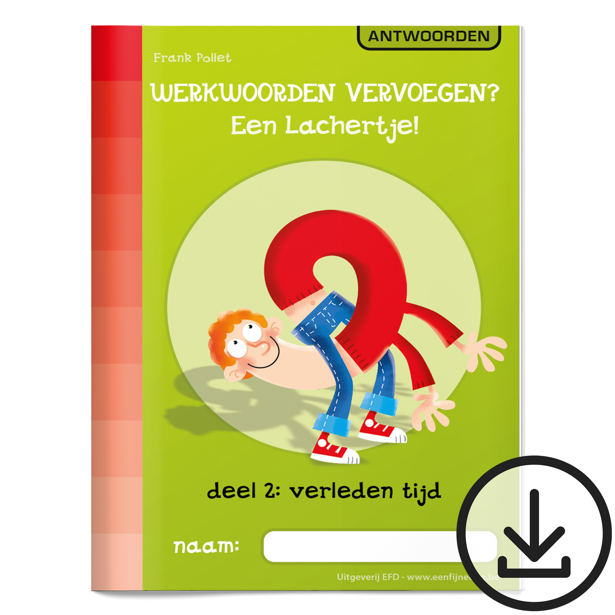 02a. Werkwoorden vervoegen? Een Lachertje! Deel 2: Verleden tijd (antwoordboek digitaal)