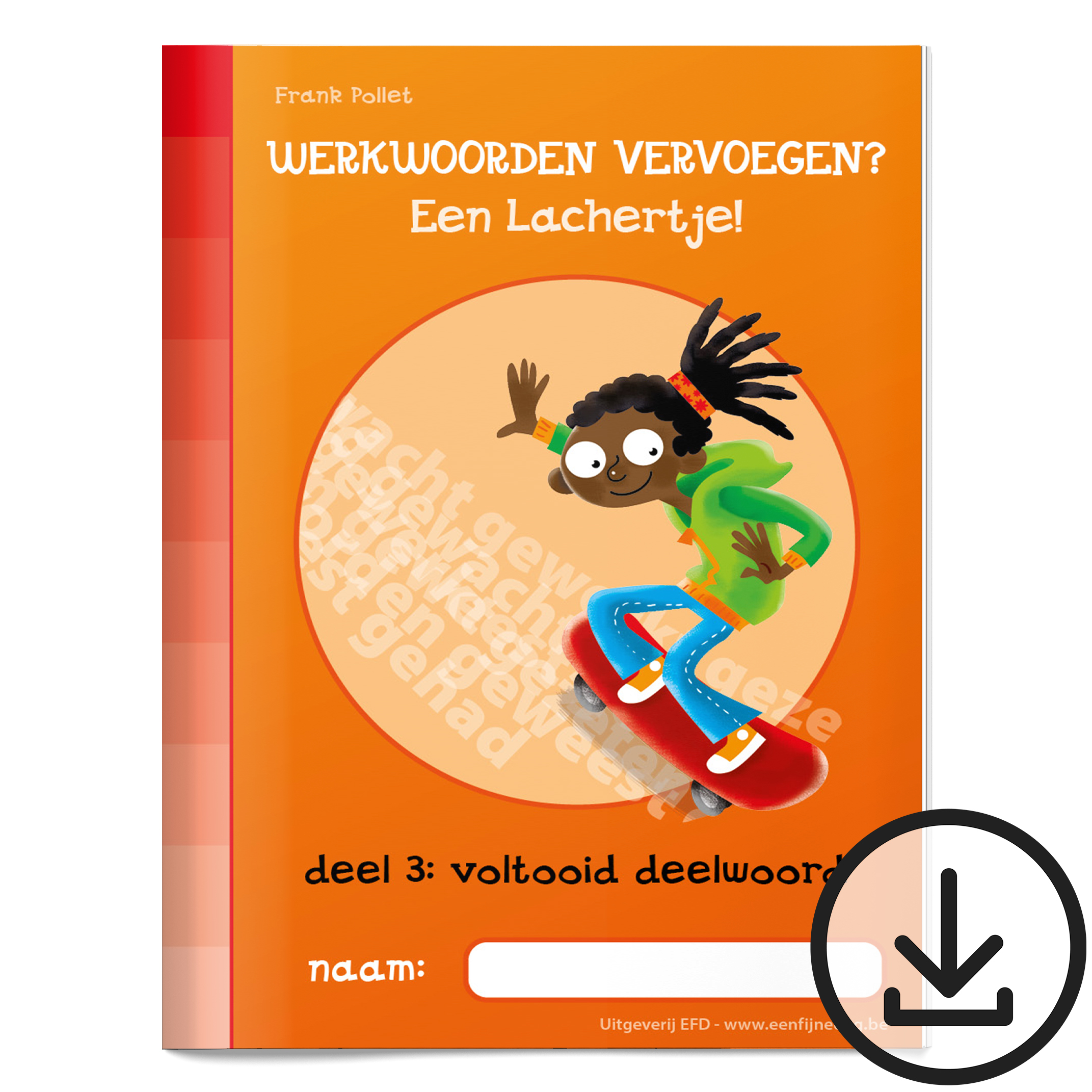 03. Werkwoorden vervoegen? Een Lachertje! Deel 3: Voltooid deelwoord (digitaal)