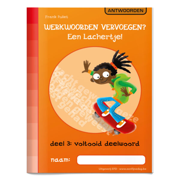03a. Werkwoorden vervoegen? Een Lachertje! Deel 3: Voltooid deelwoord (antwoordboek)