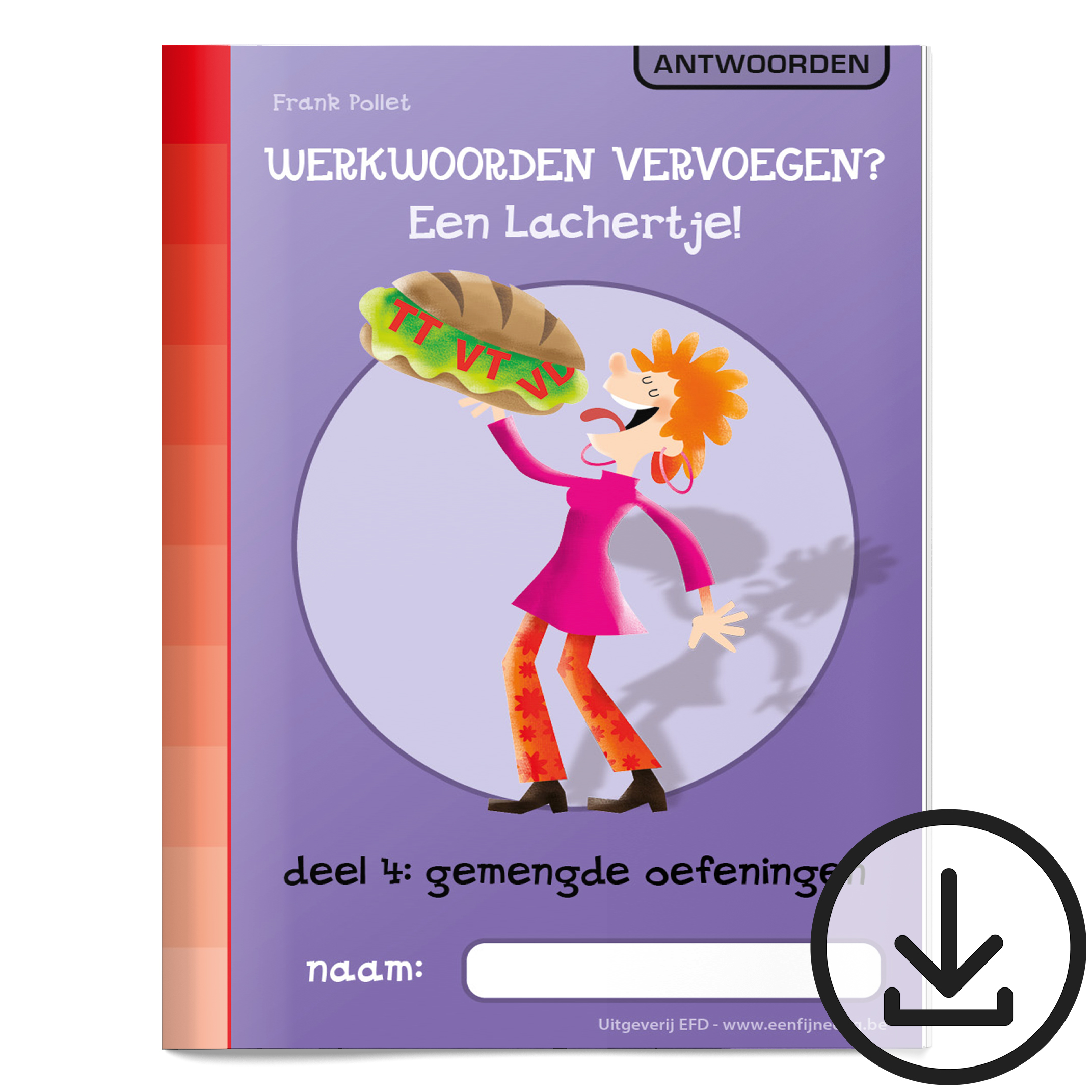 04a. Werkwoorden vervoegen? Een Lachertje! Deel 4: Gemengde oefeningen (antwoordboek digitaal)
