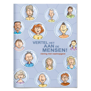 Vertel het aan de mensen! (naamopgaveviering)